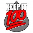 KEEP IT 100 